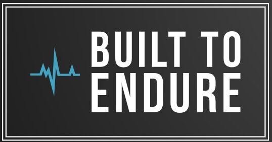 BUILT TO ENDURE